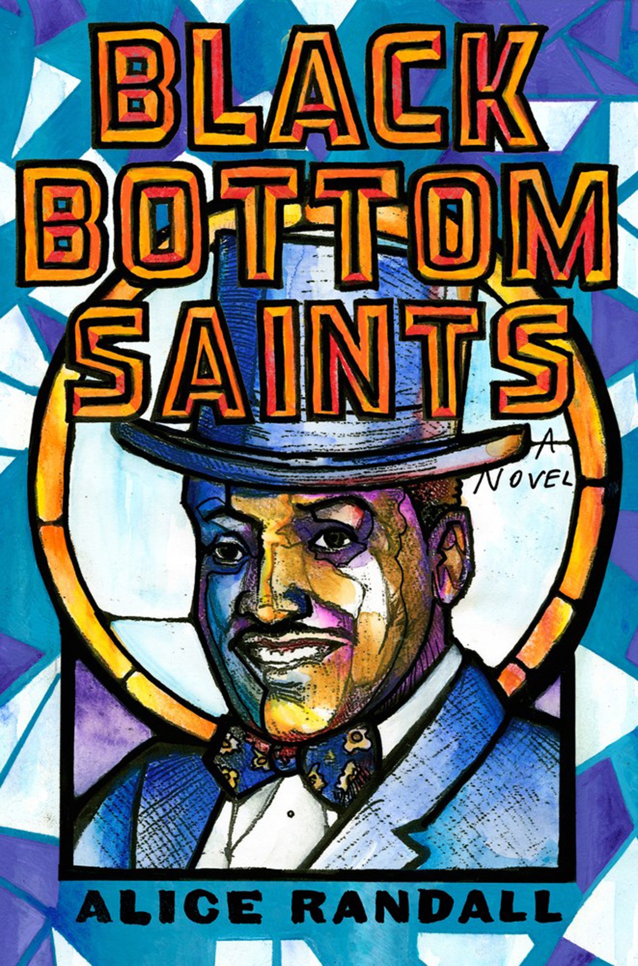 Book cover of Black Bottom Saints by Alice Randall featuring colorful stained glass-style portrait
