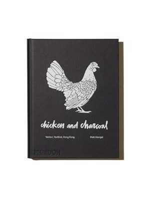 Book cover for 'Chicken and Charcoal: Yakitori, Yardbird, Hong Kong' by Matt Abergel featuring a white line illustration of a chicken on black background.