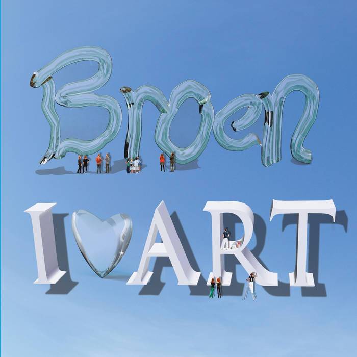 Album cover for Broen's 'I Love Art' featuring large text with miniature figures against blue sky.