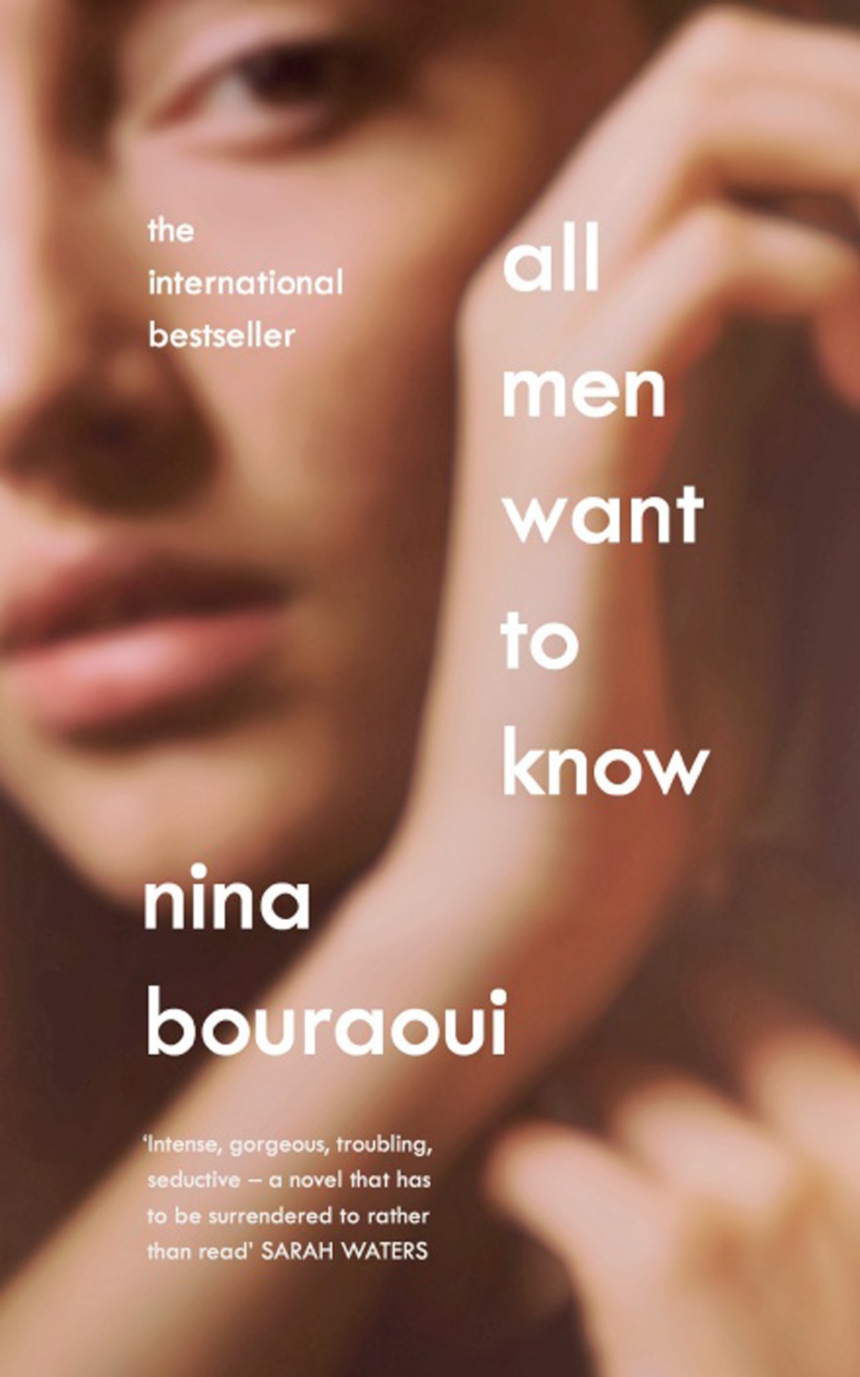 Book cover of All Men Want to Know by Nina Bouraoui showing close-up of faces