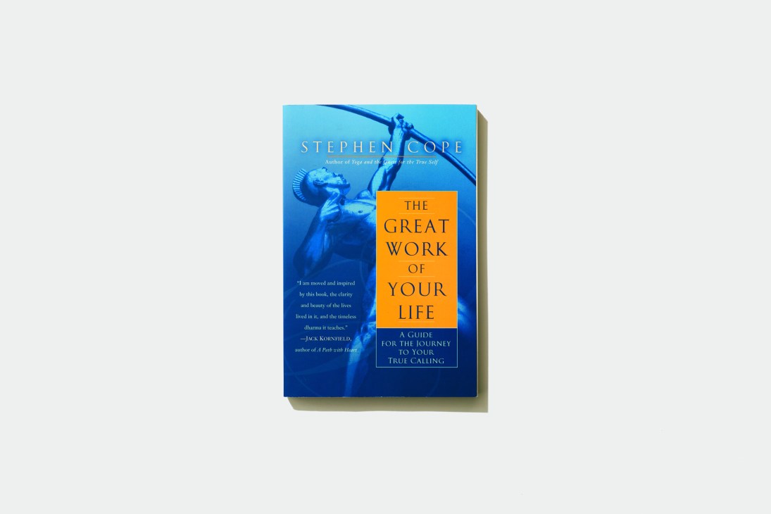 The Great Work of Your Life by Stephen Cope, a guide for finding your true calling.