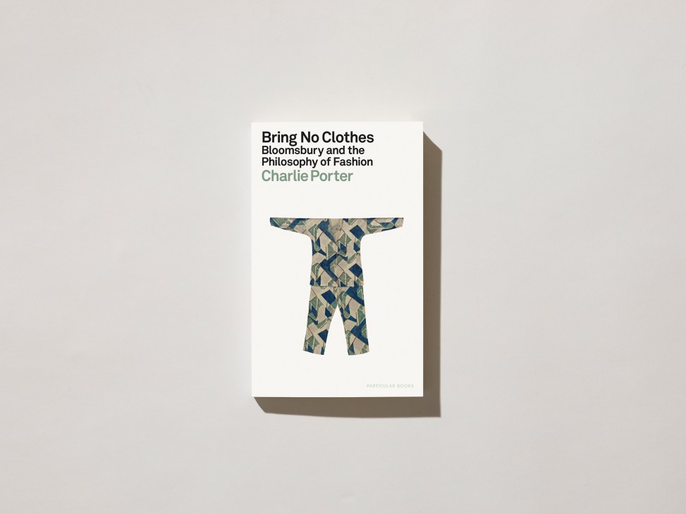 Book cover of 'Bring No Clothes: Bloomsbury and the Philosophy of Fashion' by Charlie Porter featuring a geometric patterned garment.